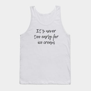 Never Too Early Tank Top